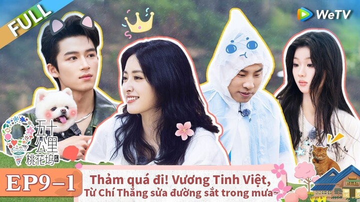 【VIETSUB】50KM ĐÀO HOA Ổ MÙA 4 TẬP 9 (Thượng)