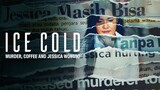 Ice Cold: Murder, Coffee And Jessica Wongso - Full Movie (Film Dokumenter)