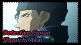 [Detective Conan] Shuuichi Akai's Scenes (Part7) / The Fullest Compilation of Bilibili