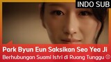 Park Byun Eun Saksikan Seo Yea Ji Berhubungan Suami Istri di Ruang Tunggu 😱 EP01 #Eve 🇮🇩INDOSUB🇮🇩