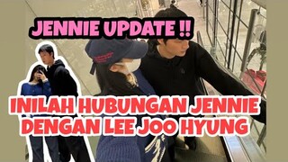 BEGINILAH HUBUNGAN JENNIE BLACKPINK DAN LEE JOO HYUNG