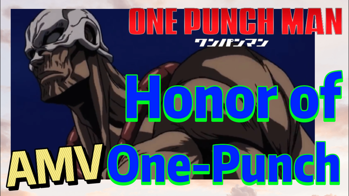 [One-Punch Man]  AMV | Honor of One-Punch