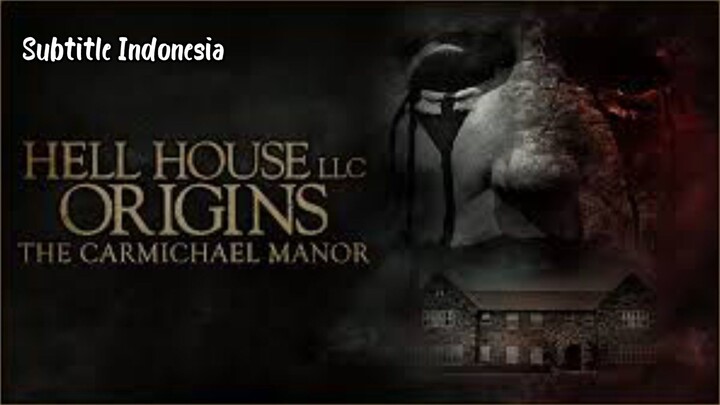 Hell House LLC Origins: The Carmichael Manor (2023) Sub Indo