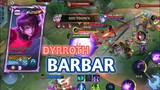 DYRROTH MODE BARBAR !! 🔥🔥