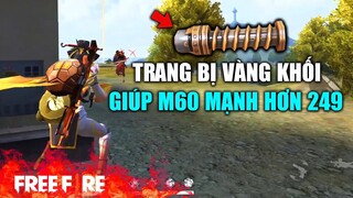 [Garena Free Fire] M60 Vàng Khối - Trang bị giúp M60 mạnh hơn M249 | TTD