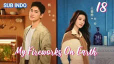 [Sub Indo] My Fireworks on Earth Eps.18 HD🍁🇨🇳