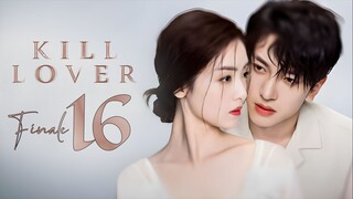 EP16 FINALE Kill Lover (2025)