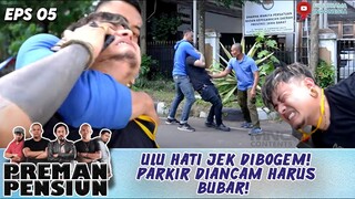 ULU HATI JEK DIBOGEM! PARKIR DIANCAM HARUS BUBAR! - PREMAN PENSIUN