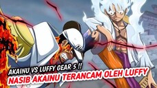 INI DIA YANG AKAN TERJADI JIKA LUFFY GEAR 5 BERTARUNG DENGAN AKAINU !! ONE PIECE TERBARU