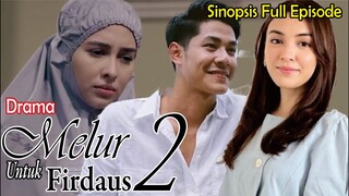 Sinopsis Drama Melur untuk Firdaus 2 Full Episode