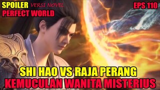 SPOILER PERFECT WORLD EPS 110  | SHI HAO VS RAJA PERANG, KEMUNCULAN WANITA ZAMAN KUNO