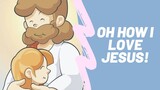 OH HOW I LOVE JESUS