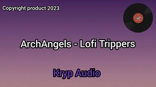 Lofi Trippers -ArchAngels (Audio Video)