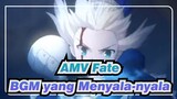 [AMV Fate] BGM yang Menyala-nyala