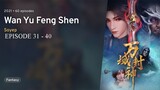 Wan Yu Feng Shen (Lord of Planet) EPISODE 31 -40 [SUB INDO - 720P]