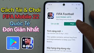 Cách tải FIFA Mobile 22 trên Android / Mới Nhất 2022