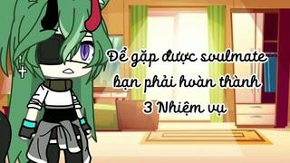 #POV: Mỗi ngày bạn phải hoàn thành nhiệm vụ để gặp được soulmate || Gacha Life VietNam||