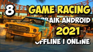 8 GAME RACING ANDROID TERBAIK 2021 I OFFLINE / ONLINE