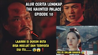LAAHH SI DUKUN GAK BUTA DAN ADA PLOT TWIST LAGI, YEO RI DALAM BAHAYA - THE HAUNTED PALACE EPISODE 10
