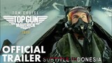 TOP GUN: MAVERICK Trailer - Subtitle Indonesia (Sub Indo)
