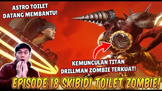 EPISODE BARU 18 SKIBIDI TOILET ZOMBIE UNIVERSE! TITAN DRILLMAN TERINFEKSI VIRUS DAN MENJADI ZOMBIE