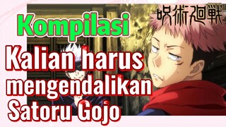 [Jujutsu Kaisen] Kompilasi |  Kalian harus mengendalikan Satoru Gojo
