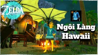 Zelda TOTK | Cách Xây dựng ngôi làng Hawaii
