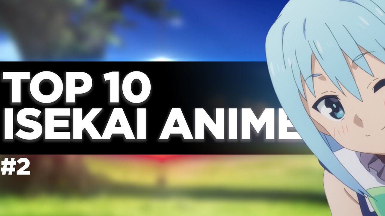 Top 10 Isekai/Harem Anime Where MC Is OP And Suprises Everyone part 2 -  BiliBili