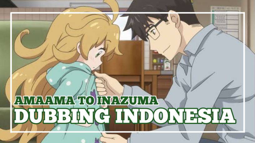 Keseharian Ayah dan Anak | Amaama To Inazuma [ DubbingIndonesia ] - Bilibili
