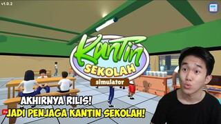 AKHIRNYA GAME KANTIN SEKOLAH SIMULATOR RILIS!!