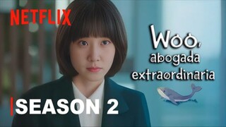 WOO, UNA ABOGADA EXTRAORDINARIA  | Seasons 02  | Segunda Temporada..