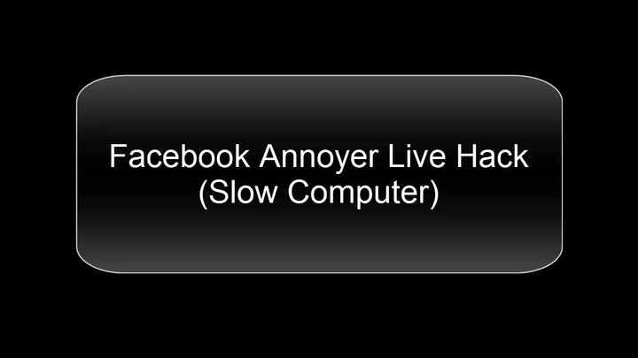 Facebook Annoyer Live Hack