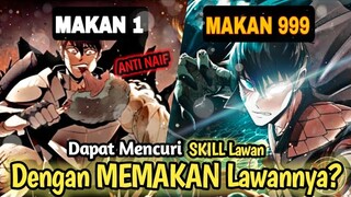 Dengan memakan Lawan dia bisa langsung Overpower? bahkan sampai mengambil skill musuhnya? Part 1