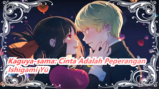 [Kaguya-sama: Cinta Adalah Peperangan] Rap Sedih Terakhir Ishigami Yū