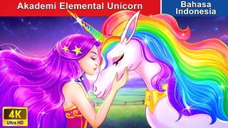 Akademi Elemental Unicorn 🦄🌈 Dongeng Bahasa Indonesia 🌜 WOA - Indonesian Fairy Tales