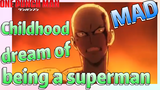 [One-Punch Man]  MAD |  Childhood dream of being a superman