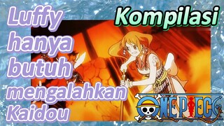 [One Piece] Kompilasi | Luffy hanya butuh mengalahkan Kaidou