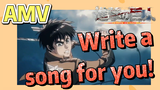 [Attack on Titan]  AMV | Write a song for you!