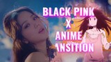 BlackPink X Anime Dance