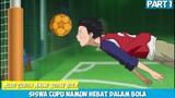 {Part 1} Alur Cerita Anime Sepak Bola Terbaik - Siswa Cupu Namun Pekerja Keras Anime Days