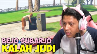 BEJO SUBARJO KEMBALI BERMAIN JUDI - GTA V Roleplay