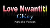 LOVE NWANTITI [Remix] - CKay (KARAOKE /Instrumental)