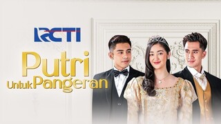 🦋 Putri Untuk Pangeran • Ep 17