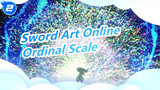 [Sword Art Online: Ordinal Scale] [MAD] It's So Epic! Come And Click It!_2
