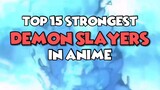 TOP 15 Strongest DEMON SLAYER