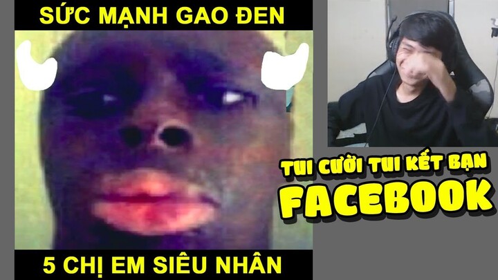 GỬI TUI VIDEO HÀI ... TUI KẾT BẠN FACEBOOK VỚI BẠN !!! ✔