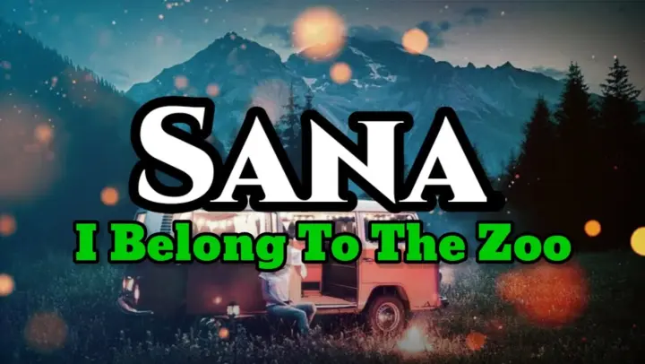 I Belong to the Zoo - Sana (lyrics) | KamoteQue Official