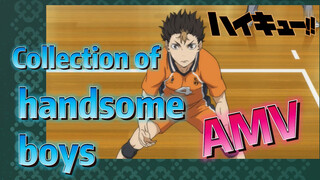 [Haikyuu!!]  AMV | Collection of handsome boys