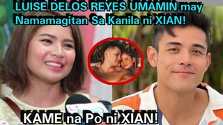 PAG AMIN! LUISE DELos REYES MATAPANG na INAMIN sa PUBLIKO Na May RELASYON sila ni XIAN LIM!