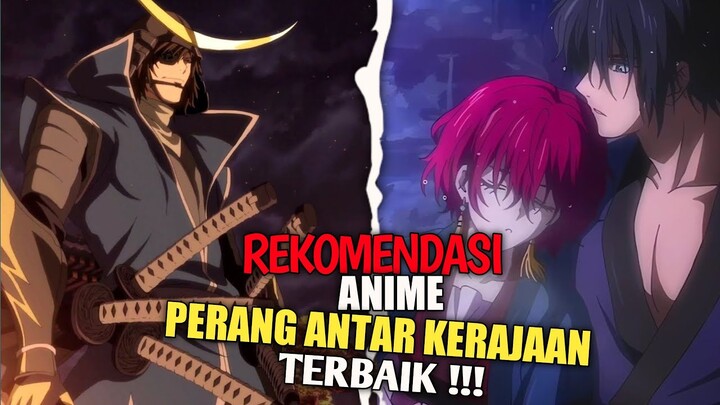 8 REKOMENDASI ANIME PERANG KERAJAAN TERBAIK & MENEGANGKAN ❗❗